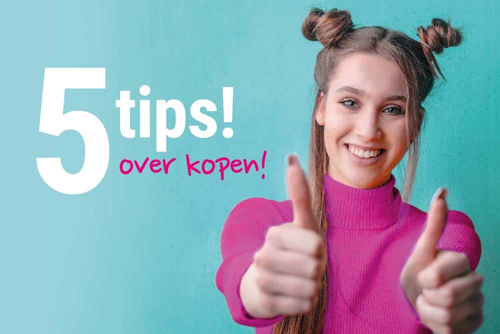 5 tips over kopen